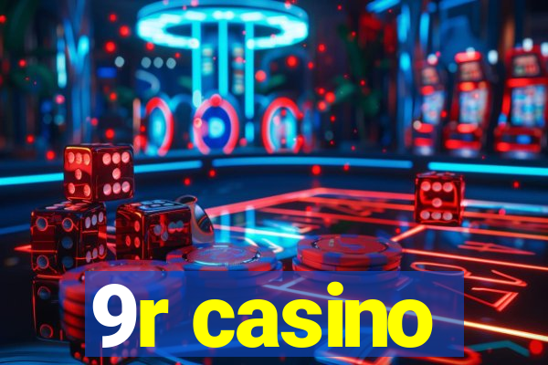 9r casino